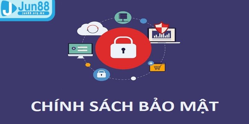 Chính sách bảo mật JUN88 quyền riêng tư chặt chẽ và rõ ràng