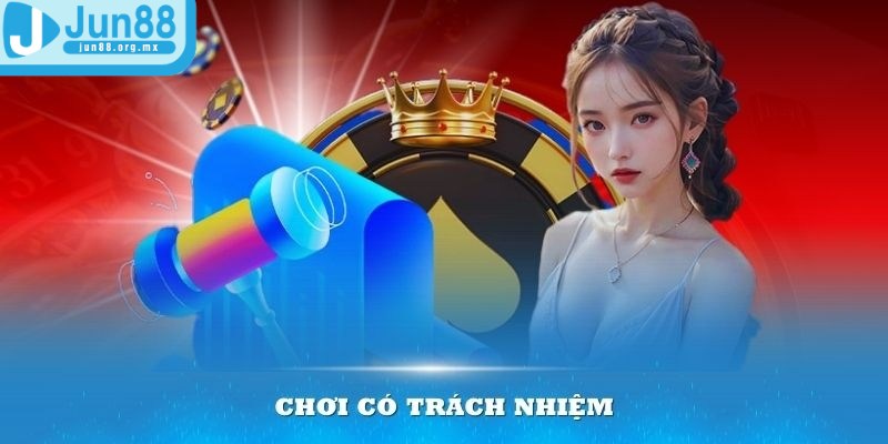 Chơi có trách nhiệm JUN88 là phải biết điểm dừng đúng